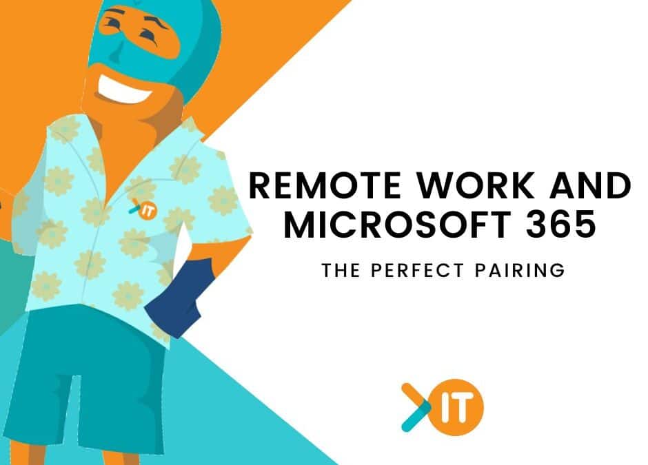 Remote Work and Microsoft 365: The Perfect Pairing