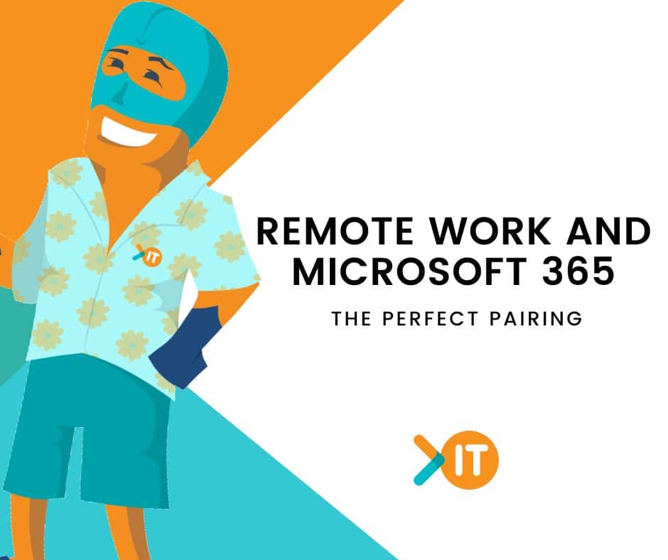 Remote Work and Microsoft 365: The Perfect Pairing